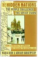 The Hidden Nations: The People Challenge the Soviet Union 068808849X Book Cover