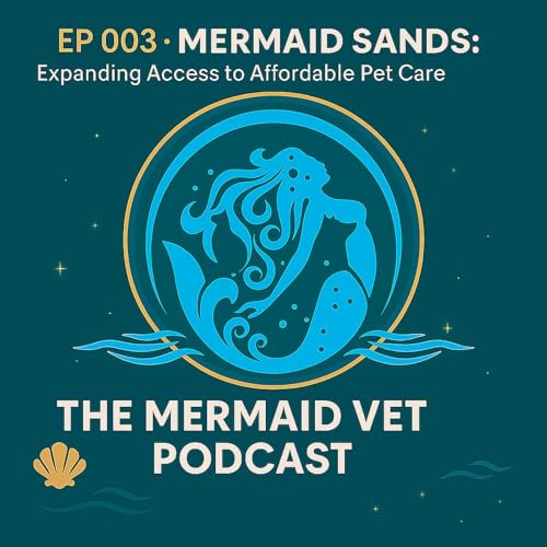003 - Mermaid SANDS: Expanding Access to Affordable Pet Care