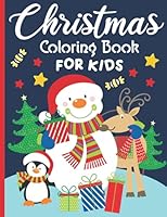 Christmas Coloring Book For Kids: A Fun Coloring Activities To Enjoy This Holiday Season ! null Book Cover