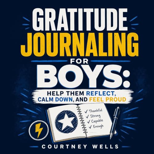 『Gratitude Journaling for Boys: Help Them Reflect, Calm Down, and Feel Proud』のカバーアート