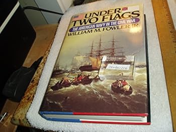 Under Two Flags: The American Navy in the Civil War (Bluejacket Books)
