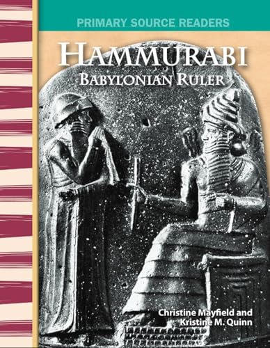 Hammurabi: Babylonian Ruler: World Cultures Through Time (Primary Source Readers)