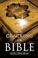 The Cracking of the Bible: The Divine Pattern Revealed 1498414818 Book Cover