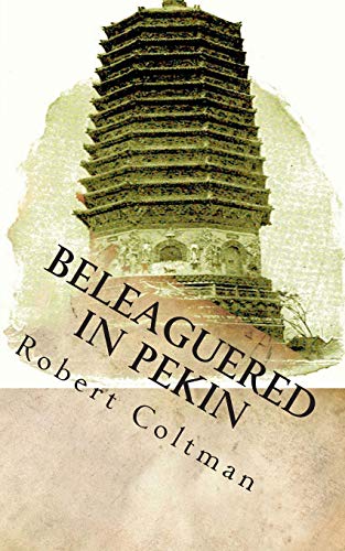 Beleaguered in Pekin 151533760X Book Cover