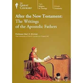After the New Testament: The Writings of the Apostolic Fathers