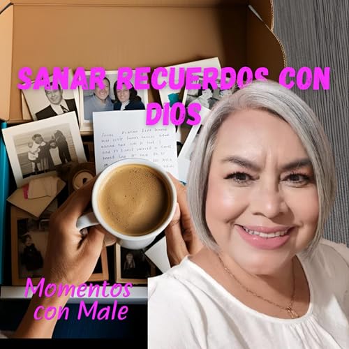 Recuerdos que sanan: c&oacute;mo resignificar el pasado con los ojos de Dios