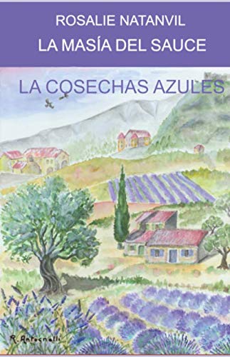 LA MASÍA DEL SAUCE : Las cosechas azules