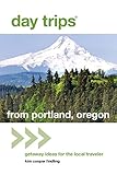  Day Trips® from Portland, Oregon: Getaway Ideas for the Local Traveler (Day Trips Series) (English Edition)