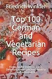 top 100 germany januar 2019  Top 100 German and Vegetarian Recipes: Formulas for every concern. Delicious, uncomplicated, healthy and sustainable
