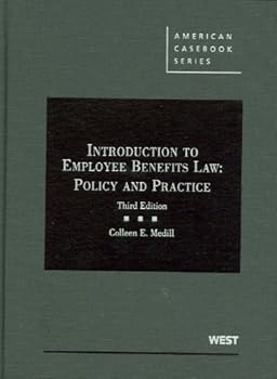 Hardcover Medill's Introduction to Employee Benefits Law: Policy and Practice, 3D Book