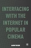 Interfacing with the Internet in Popular Cinema