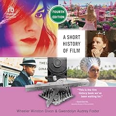 A Short History of Film (Fourth Edition) Audiolibro Por Wheeler Winston Dixon, Gwendolyn Audrey Foster arte de portada