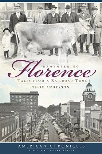 Remembering Florence: Tales from a Railroad Town (American Chronicles) (English Edition)