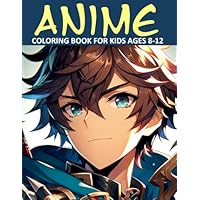 Anime Coloring Book for kids ages 8-12: With 50 Extraordinary Drawings of Anime Characters: Fantasy, Action, Sports, Magic, Adventure, Science Fiction, Superheroes, and Much More