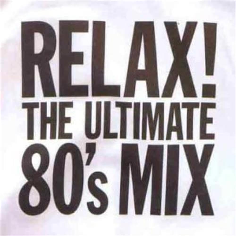 Relax! The Ultimate 80s Mix (Various) - VGC