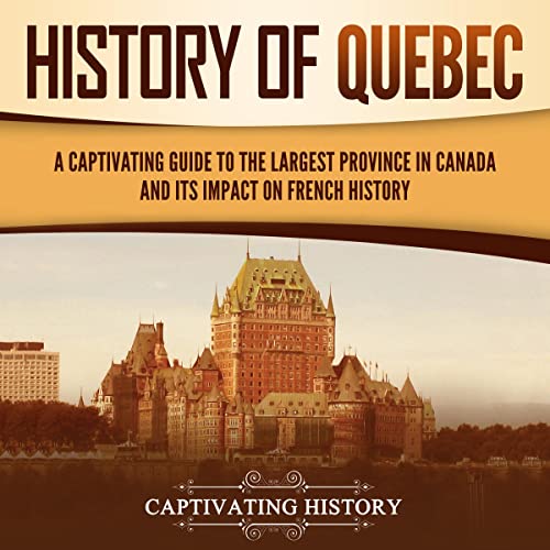 History of Quebec by Captivating History episode artwork