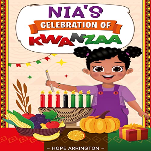 Nia’s Kwanzaa Celebration: A Holiday Learning Book - (Kwanzaa Books for Kids | Cultural Holiday Books For Boys & Girls | Book for 3-5, 6-8, and 8-12 Year ... and Above (Holidays with Hope)