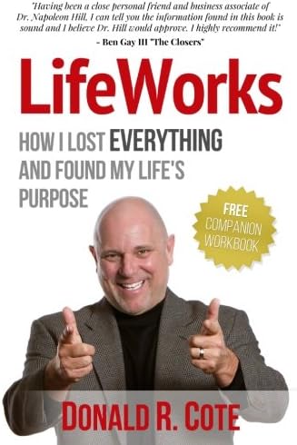 LifeWorks: How I Lost EVERYTHING and Found My Life's Purpose