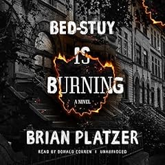 Bed-Stuy Is Burning Audiobook By Brian Platzer cover art