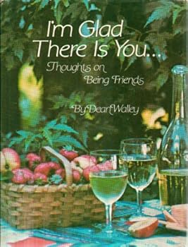 I'm Glad There Is You . . . Thoughts on Being Friends - First Edition 1973