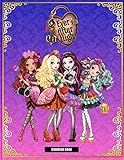 Ever After High Coloring Book: Coloring Book with 50+ High Quality Illustrations. Exclusive Artistic Illustrations for Fans of All Ages