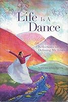 Life Is A Dance: Reflections on Defining My Truth 9719380136 Book Cover