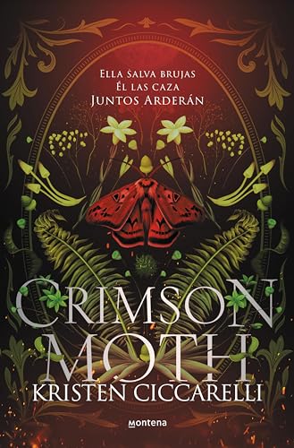 Crimson Moth. Libro 1 (Crimson Moth. Libro 1): Ella salva brujas. Él las caza. Juntos arderán. El romantasy que te conquistará (Spanish Edition)