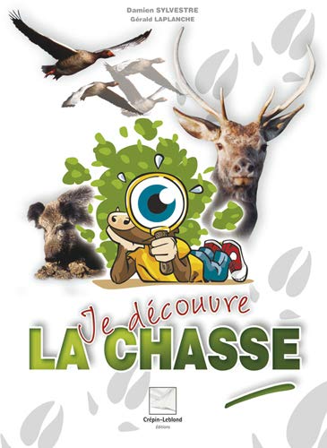 Télécharger Je Découvre la Chasse Livre eBook France