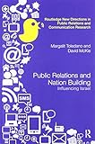 Public Relations and Nation Building: Influencing Israel (Routledge New Directions in Public Relations and Communication Research)