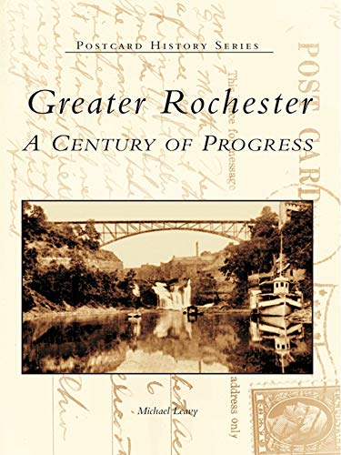 Greater Rochester: A Century of Progress (Postcard History) (English Edition)