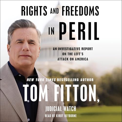 Rights and Freedoms in Peril by Tom Fitton episode artwork