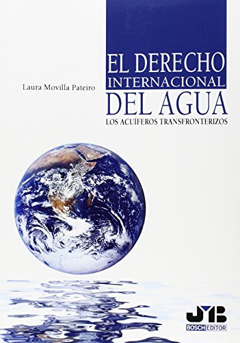 El Derecho internacional del agua: Los acuíferos transfronterizos