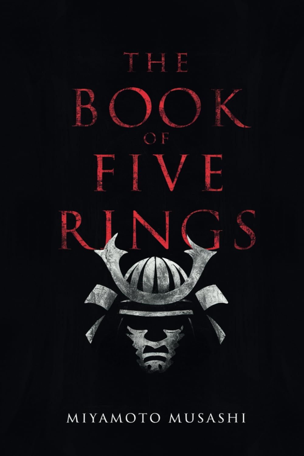 The Book of Five Rings: The New Authoritative Translation: Mastering Life and Conflict: Ancient Samurai Wisdom for the Contemporary World (Musashi's Timeless Wisdom)