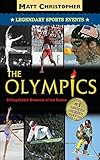 The Olympics: Legendary Sports Events (Matt Christopher Legendary Sports Events)