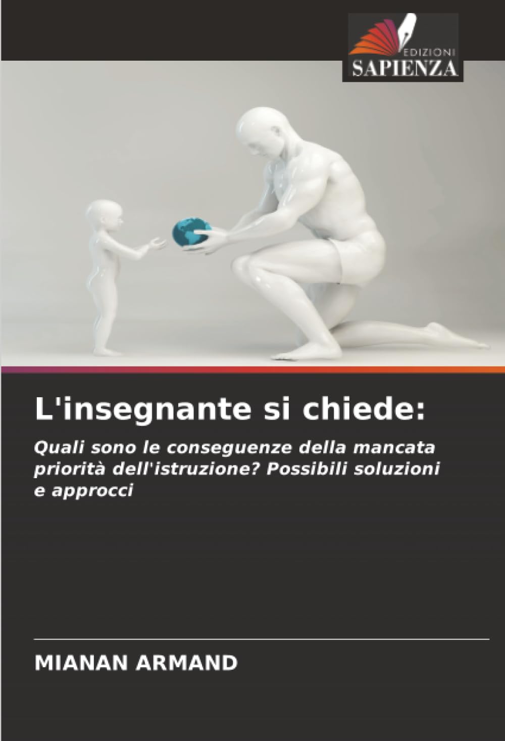 L'insegnante si chiede:: Quali sono le conseguenze della mancata priorità dell'istruzione? Possibili soluzioni e approcci