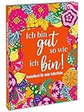 Malbuch für Erwachsene: Ausmalen für mehr Selbstliebe, Stressabbau, Entspannung und Achtsamkeit: Mandalas, Tiere uvm.