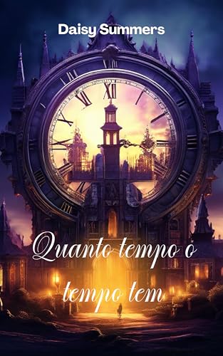 Quanto tempo o tempo tem: contos atemporais: