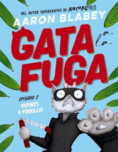 Gata a la fuga. Episodio 2: ¡Pepinos a porrillo! (CÓMIC - Gata a la fuga)