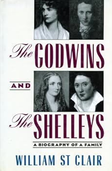 The Godwins and the Shelleys: A Biography of a Family