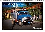  CUBA mobil 2017 by TILL BRUEHNE FOTO (Wandkalender 2017 DIN A2 quer): Dieser Kalender zeigt Kubaner und Gäste, die mit Kutsche, Bussen, Zug, LKW, Busse. (Monatskalender, 14 Seiten) (CALVENDO Orte)
