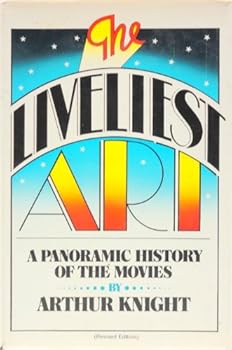 Hardcover The Liveliest Art: A Panoramic History of the Movies Book