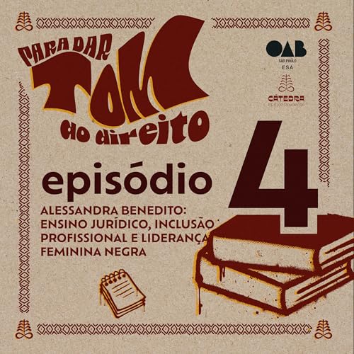 #04 | Alessandra Benedito: ensino jur&iacute;dico, inclus&atilde;o profissional e lideran&ccedil;a feminina negra