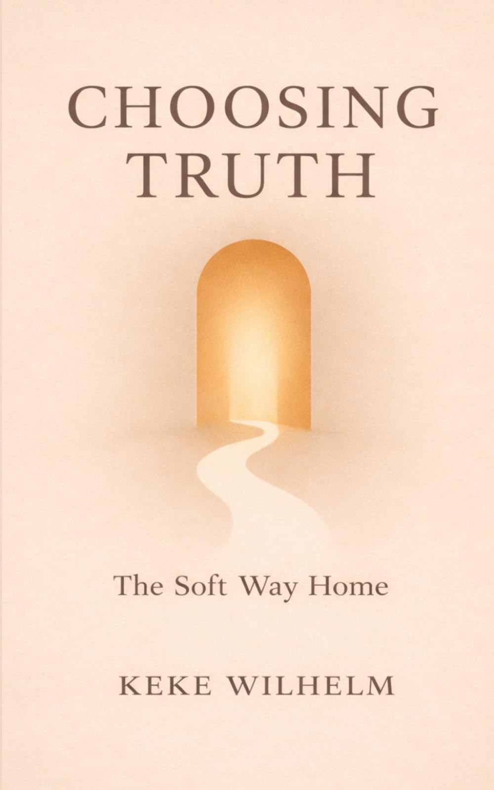 Choosing Truth: The Soft Way Home