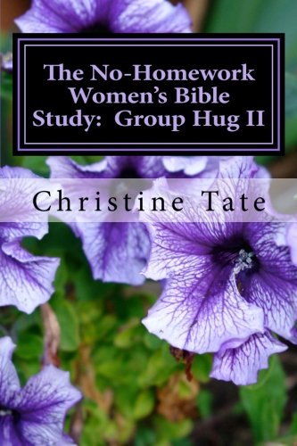 The No-Homework Women's Bible Study: Group Hug II