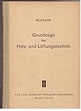  Grundzüge der Heiz- und Lüftungstechnik : Kurze, gemeinverständliche Einführung in Grundlagen, Begriffe und Gesetze.