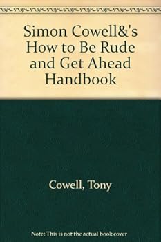 Paperback Simon Cowell's How To Be Rude and Get Ahead Handbook Book