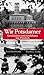 Wir Potsdamer. Geschichten und Anekdoten aus Potsdam: Geschichten ud Anekdoten aus Potsdam