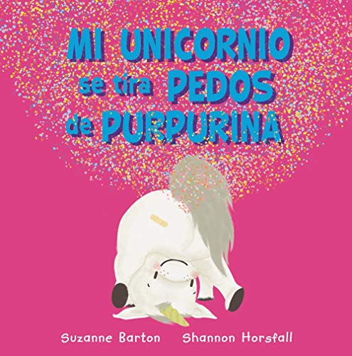 Mi unicornio se tira pedos de purpurina (Hachette INFANTIL - ÁLBUMES - Personajes)