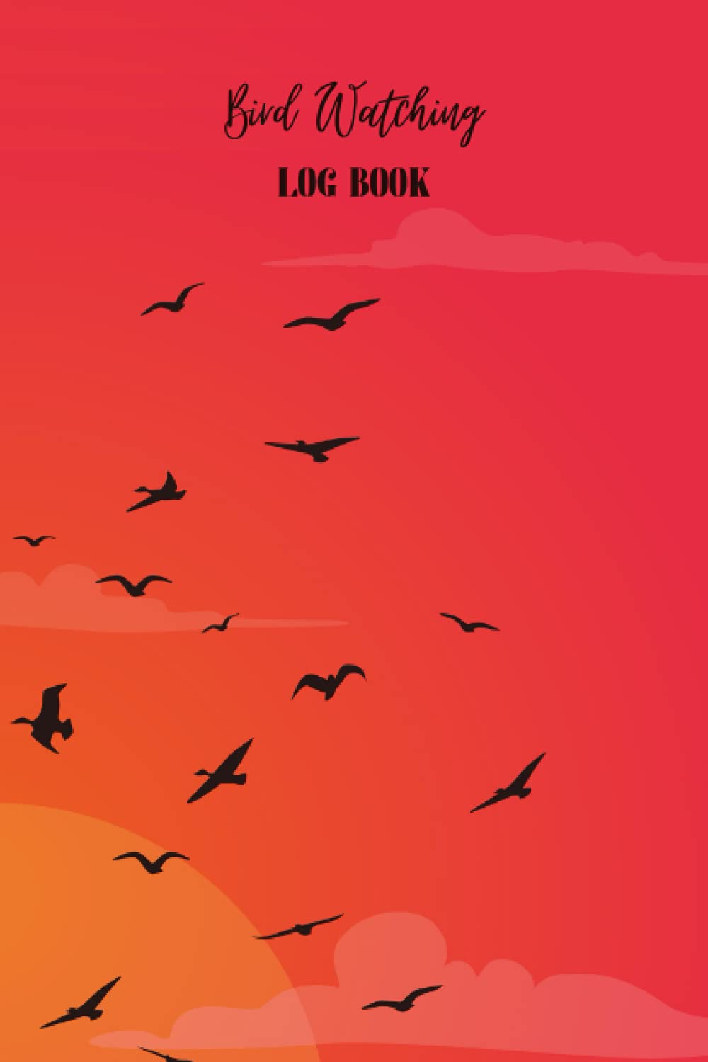 Bird Watching Log Book: A Bird Watching Journal for Birders & Bird Watchers For Recording And Comparing Observations With Checklist, Notes and More!