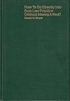 How To Go Directly Into Solo Law Practice Without Missing a Meal B0006CO1G6 Book Cover